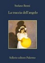 Recensione del libro “La traccia dell’angelo” di Stefano Benni (Sellerio)